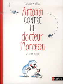 Antonin contre le docteur Morceau