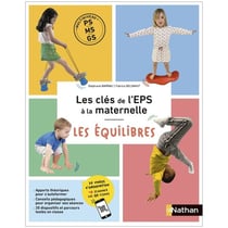 Les clés de l'EPS à la maternelle - PS-MS-GS - Les équilibres