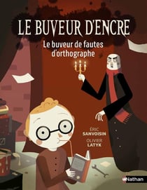 Le buveur d'encre : Le buveur de fautes d'orthographe