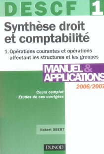 Descf 1 - synthese droit et comptabilite t.1 - operations courantes et operations affectant les structures et les groupe