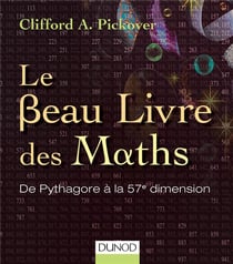 Le Beau Livre des Maths - De Pythagore à la 57e dimension