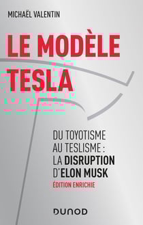 Le modèle Tesla - 2e éd. - Du toyotisme au teslisme : la disruption d'Elon Musk