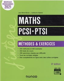 Maths PCSI-PTSI : méthodes et exercices (6e édition)