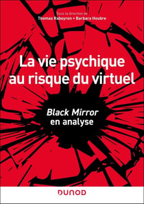 La vie psychique au risque du virtuel : Black Mirror en analyse