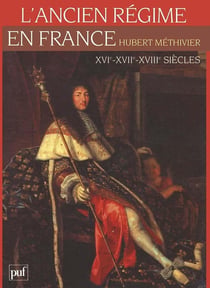 L'ancien régime en France - XVI-XVII-XVIII siècles