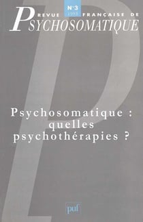 Revue françase de psychosomatique Tome 3 : psychosomatique: quelles psychothérapies?