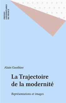 La trajectoire de la modernité - représentations et images