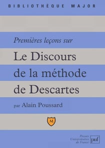 Premières leçons sur « Le Discours de la méthode » de Descartes