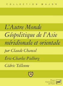 L'autre monde géopolitique de l'Asie méridionale et orientale
