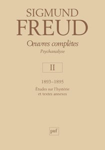 Oeuvres complètes de Freud : 1893-1895 - études sur l'hystérie et textes annexes