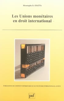 Les unions monétaires en droit international