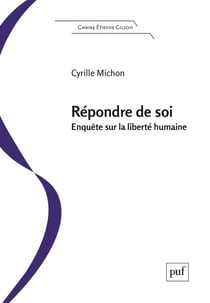 Répondre de soi : enquête sur la liberté humaine