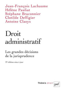 Droit administratif : les grandes décisions de la jurisprudence (19e édition)