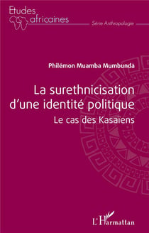 La surethnicisation d'une identité politique : le cas des Kasaïens