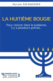 La huitième bougie, pour rentrer dans le judaïsme, il y a plusieurs portes...