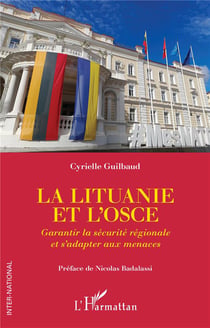 La Lituanie et l'Osce - garantir la sécurite régionale et s'adapter aux menaces