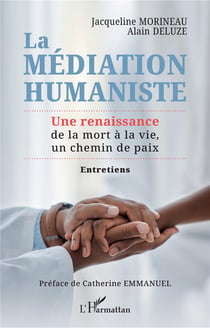 La médiation humaniste : une renaissance de la mort à la vie, un chemin de paix