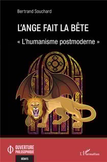 L'ange fait la bête Tome 2 : l'humanisme postmoderne