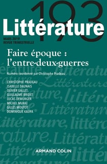 Littérature Nº193 1/2019 Faire époque : l'entre-deux-guerres