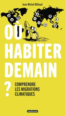 Où habiter demain ? Comprendre les migrations climatiques