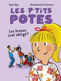 Les p'tits potes : Les bisous, c'est obligé ?