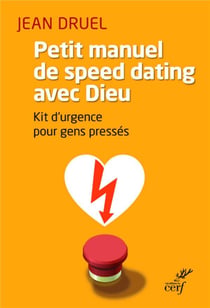 Petit manuel de speed dating avec dieu