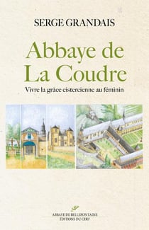 Abbaye de La Coudre - vivre la grâce cistercienne au féminin
