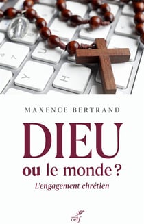 Dieu ou le monde ? l'engagement chrétien