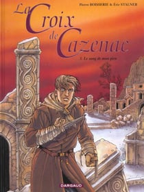 La croix de Cazenac Tome 3 : le sang de mon père