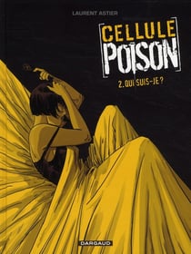 Cellule Poison - Tome 2 - Qui suis-je ?