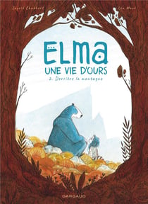 Elma, une vie d'ours Tome 2 : derrière la montagne