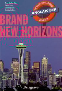 BRAND NEW HORIZONS : anglais - BEP, 2nde pro, terminale - manuel de l'élève