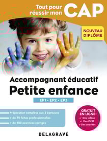 Tout pour réussir mon CAP - accompagnant éducatif petite enfance - épreuves professionnelles EP1, EP2, EP3