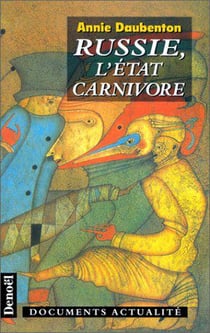 Russie l'etat carnivore