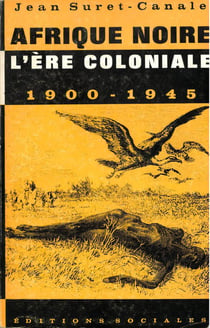Afrique noire, l'ère coloniale - 1900-1945