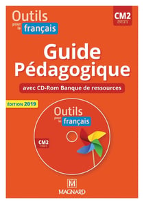 Outils pour le français : CM2 - guide pédagogique avec cd-Rom banque de ressources (édition 2019)
