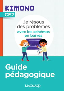 Kimono : CE2 - je résous des problèmes avec les schémas en barres - guide pédagogique