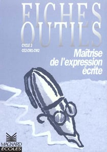 Maitrise de l'expression ecrite fiches outils cycle 3