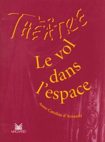 Théâtre en scène - le vol dans l'espace