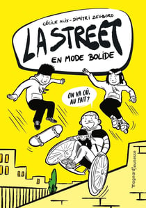 La street Tome 1 : en mode bolide