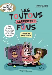 Les toutous carrément fous Tome 1 : drôle de rencontre