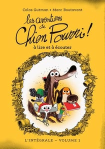 Les aventures de Chien Pourri - L'intégrale - Volume 1 : À lire et à écouter