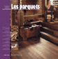 Les parquets . les connaitre les poser les restaurer