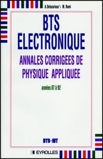 BTS électronique - annales corrigées de physique appliquée - années 87 à 92