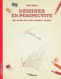 Dessiner en perspective - une méthode simple pour apprendre à dessiner
