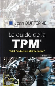 Le guide de la TPM, total productive maintenance