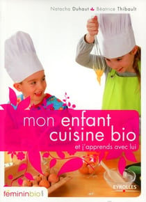 Mon enfant cuisine bio - et j'apprends avec lui