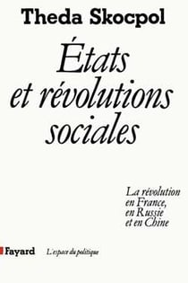 Etats et révolutions sociales : La révolution en France, en Russie et en Chine