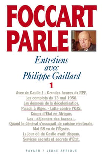 Foccart parle : Entretiens avec Philippe Gaillard