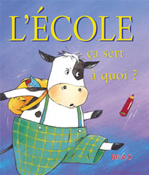 Ça sert à quoi ? : l'école